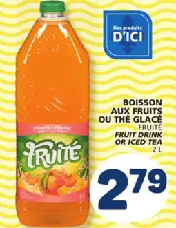 Marché Bonichoix FRUITÉ FRUIT DRINK OR ICED TEA offer
