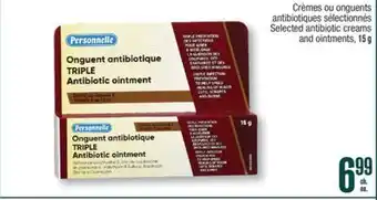 Jean Coutu PERSONNELLE Selected antibiotic creams and ointments offer