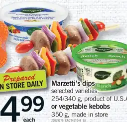 Fortinos MARZETTI'S DIPS, 254/340 G OR VEGETABLE KEBOBS, 350 G offer