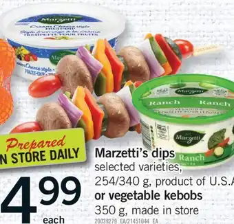 Fortinos MARZETTI'S DIPS, 254/340 G OR VEGETABLE KEBOBS, 350 G offer