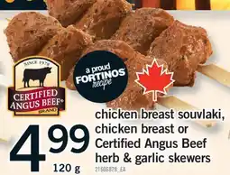 Fortinos CHICKEN BREAST SOUVLAKI, CHICKEN BREAST OR CERTIFIED ANGUS BEEF CERTIFIED HERB GARLIC SKEWERS, 120 G offer