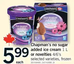 Fortinos CHAPMAN'S NO SUGAR ADDED ICE CREAM, 1 L OR NOVELTIES, 4/6'S offer