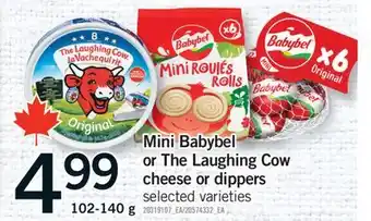 Fortinos MINI BABYBEL OR THE LAUGHING COW OR THE LAUGHING COW CHEESE OR DIPPERS, 102-140 G offer