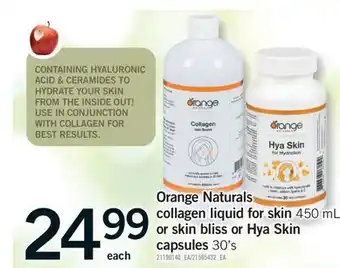 Fortinos ORANGE NATURAL COLLAGEN LIQUID FOR SKIN 450 ML, OR SKIN BLISS OR HYA SKIN CAPSULES,30'S offer
