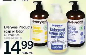 Fortinos EVERYONE PRODUCTS SOAP OR LOTION, 946 ML offer