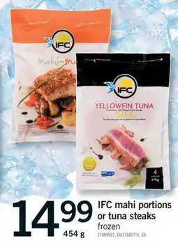 Fortinos IFC MAHI PORTIONS OR TUNA STEAKS, 454g offer