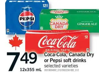 Fortinos COCA-COLA, CANADA DRY OR PEPSI SOFT DRINKS, 12x355 mL offer