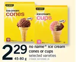 Fortinos NO NAME ICE CREAM CONES OR CUPS, 45-80g offer