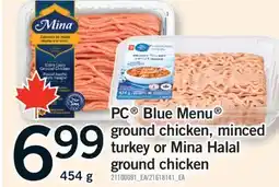 Fortinos PC BLUE MENU GROUND CHICKEN, MINCED TURKEY OR MINA HALAL GROUND CHICKEN, 454G offer