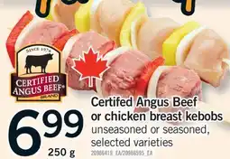 Fortinos CERTIFED ANGUS BEEF OR CHICKEN BREAST KEBOBS 250 g offer