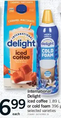 Fortinos INTERNATIONAL DELIGHT ICED COFFEE, 1.89 L OR COLD FOAM, 396 G offer