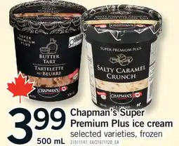 Fortinos CHAPMAN'S SUPER PREMIUM PLUS ICE CREAM, 500 mL offer
