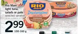 Fortinos RIO MARE LIGHT TUNA, SALADS OR PATE, 100-160 G offer
