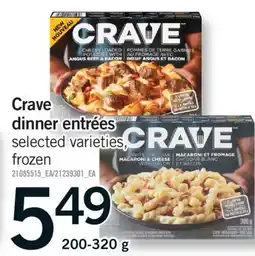 Fortinos CRAVE DINNER ENTRÉES, 200-320 G offer