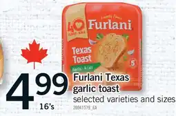 Fortinos FURLANI TEXAS GARLIC TOAST, 16'S offer