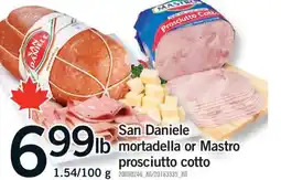 Fortinos SAN DANIELE MORTADELLA OR MASTRO PROSCIUTTO COTTO offer