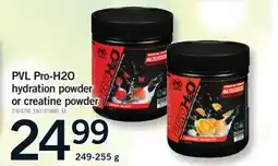 Fortinos PVL PRO-H2O HYDRATION POWDER OR CREATINE POWDER, 249-255 G offer