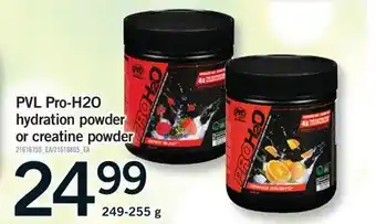 Fortinos PVL PRO-H2O HYDRATION POWDER OR CREATINE POWDER, 249-255 G offer