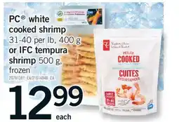 Fortinos PC WHITE COOKED SHRIMP, 400 G OR IFC TEMPURA SHRIMP, 500 G offer