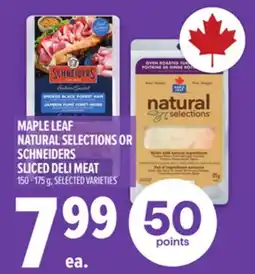 Metro MAPLE LEAF NATURAL SELECTIONS OR SCHNEIDERS SLICED DELI MEAT offer