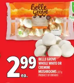 Metro BELLE GROVE WHOLE WHITE OR CREMINI MUSHROOMS offer