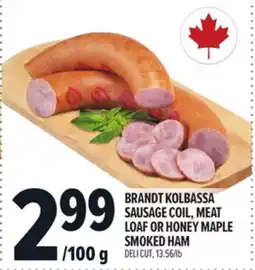 Metro BRANDT KOLBASSA SAUSAGE COIL, MEAT LOAF OR HONEY MAPLE SMOKED HAM offer