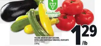 Metro YELLOW, GREEN OR GRAY ZUCCHINI, EXTRA LARGE BEEFSTEAK TOMATOES, EGGPLANTS offer