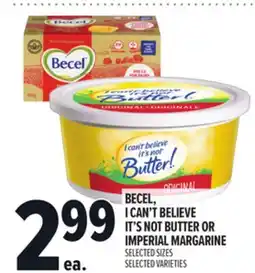 Metro BECEL, I CAN'T BELIEVE IT'S NOT BUTTER OR IMPERIAL MARGARINE offer