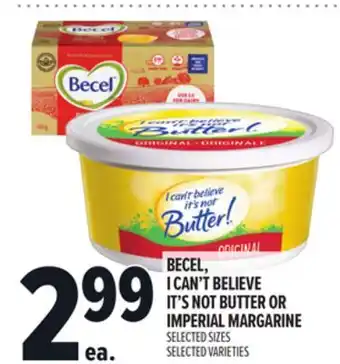Metro BECEL, I CAN'T BELIEVE IT'S NOT BUTTER OR IMPERIAL MARGARINE offer
