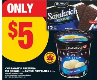 No Frills CHAPMAN'S PREMIUM ICE CREAM, 2 L or SUPER NOVELTIES, 8-18's offer