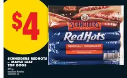 No Frills SCHNEIDERS REDHOTS or MAPLE LEAF TOP DOGS, 375 g offer