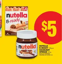 No Frills NUTELLA B-READY, 132 g or HAZELNUT SPREAD, 375 g offer