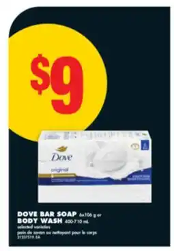 No Frills DOVE BAR SOAP, 6x106 g or BODY WASH, 400-710 mL offer