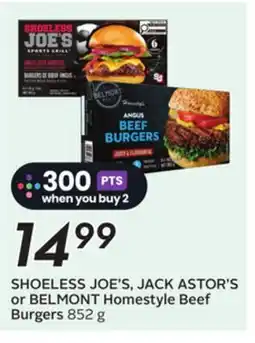 Sobeys SHOELESS JOE'S, JACK ASTOR'S or BELMONT Homestyle Beef Burgers offer
