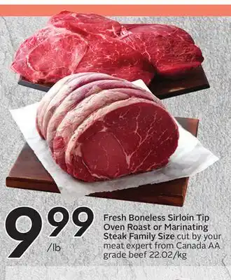 Sobeys Fresh Boneless Sirloin Tip Oven Roast or Marinating Steak Family Size offer