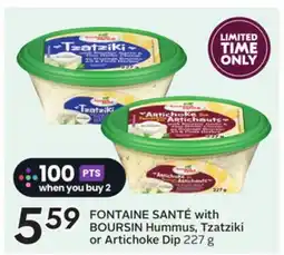 Sobeys FONTAINE SANTÉ with BOURSIN Hummus, Tzatziki or Artichoke Dip offer