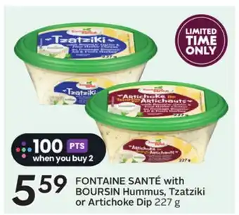Sobeys FONTAINE SANTÉ with BOURSIN Hummus, Tzatziki or Artichoke Dip offer