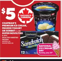 Loblaws CHAPMAN'S PREMIUM ICE CREAM, FROZEN YOGURT OR SORBET, 2L OR SUPER NOVELTIES, 6-20'S offer