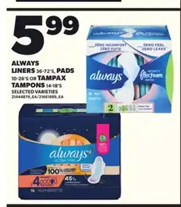 Loblaws ALWAYS LINERS, 36-72'S, PADS, 10-26'S OR TAMPAX TAMPONS, 14-18'S offer