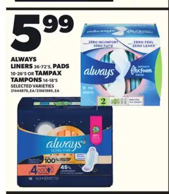 Loblaws ALWAYS LINERS, 36-72'S, PADS, 10-26'S OR TAMPAX TAMPONS, 14-18'S offer