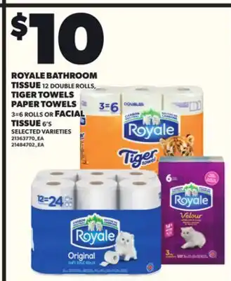 Loblaws ROYALE BATHROOM TISSUE, 12 DOUBLE ROLLS, TIGER TOWELS PAPER TOWELS, 3=6 ROLLS OR FACIAL TISSUE, 6'S offer