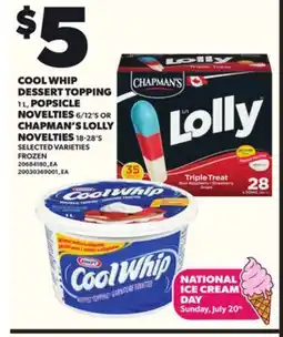 Loblaws COOL WHIP DESSERT TOPPING POPSICLE, 1 L NOVELTIES, 6/12'S CHAPMAN'S LOLLY NOVELTIES, 18-28'S offer