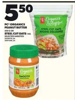 Loblaws PC ORGANICS PEANUT BUTTER, 500G STEEL CUT OATS, 1KG offer