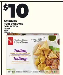 Loblaws PC INDIAN HORS D'OEUVRE COLLECTION, 800G offer