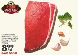 Longo's Cut from Canada Prime Grade Longo's Certified Angus Beef Inside Round Steak offer