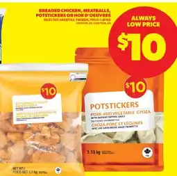 Real Canadian Superstore BREADED CHICKEN, MEATBALLS, POTSTICKERS OR HOR D'OEUVRES, 700 G - 1.81 KG offer