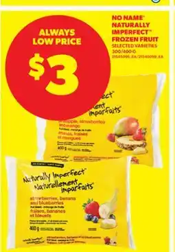 Real Canadian Superstore NO NAME NATURALLY IMPERFECT FROZEN FRUIT, 300/400 G offer