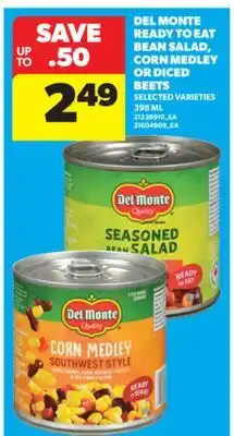 Real Canadian Superstore DEL MONTE READY TO EAT BEAN SALAD, CORN MEDLEY OR DICED BEETS, 398 ML offer