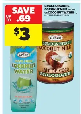 Real Canadian Superstore GRACE ORGANIC COCONUT MILK, 400 ML OR COCONUT WATER, 1 L offer