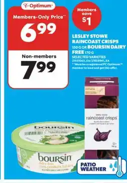 Real Canadian Superstore LESLEY STOWE RAINCOAST CRISPS 150 G OR BOURSIN DAIRY FREE 170 G offer